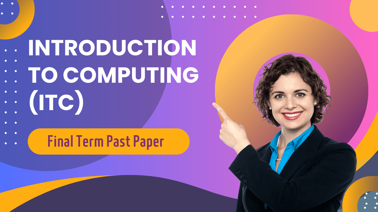 Cs Introduction To Computing Final Term Past Paper Superior