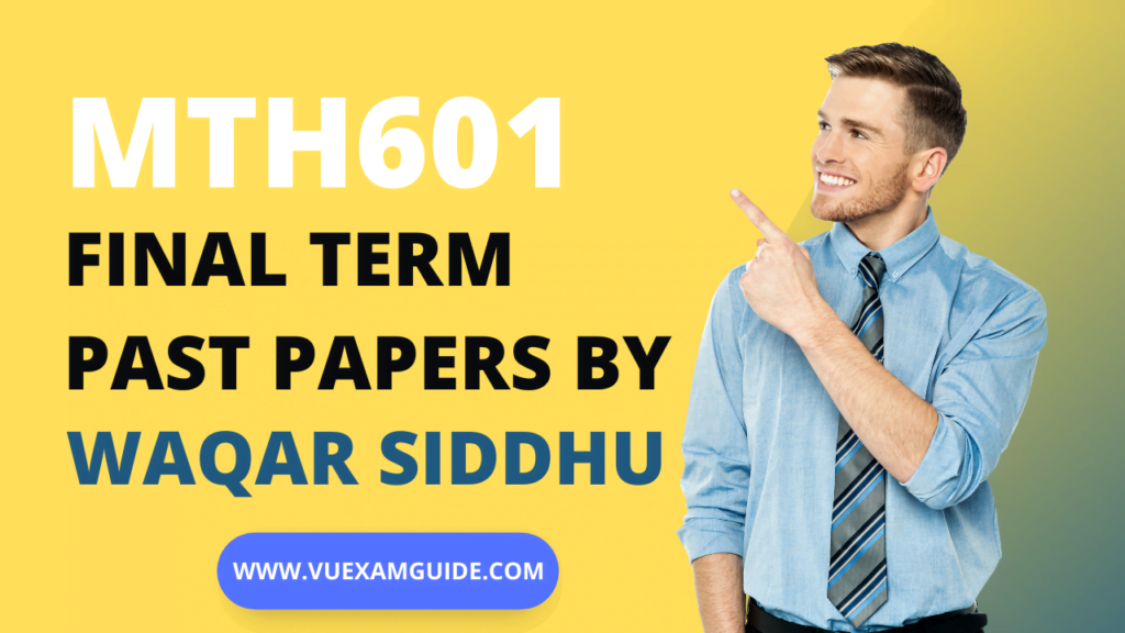 MTH601 – Operations Research - Final Term - VU Exam Guide - By Waqar Siddhu