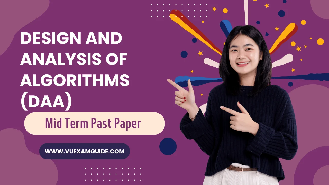 Design and Analysis of Algorithms Mid Term Past Paper Superior University VU Exam Guide