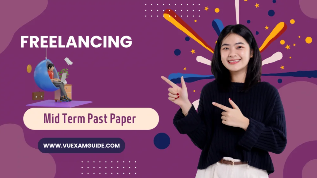 Freelancing Mid Term Past Paper Superior University VU Exam Guide