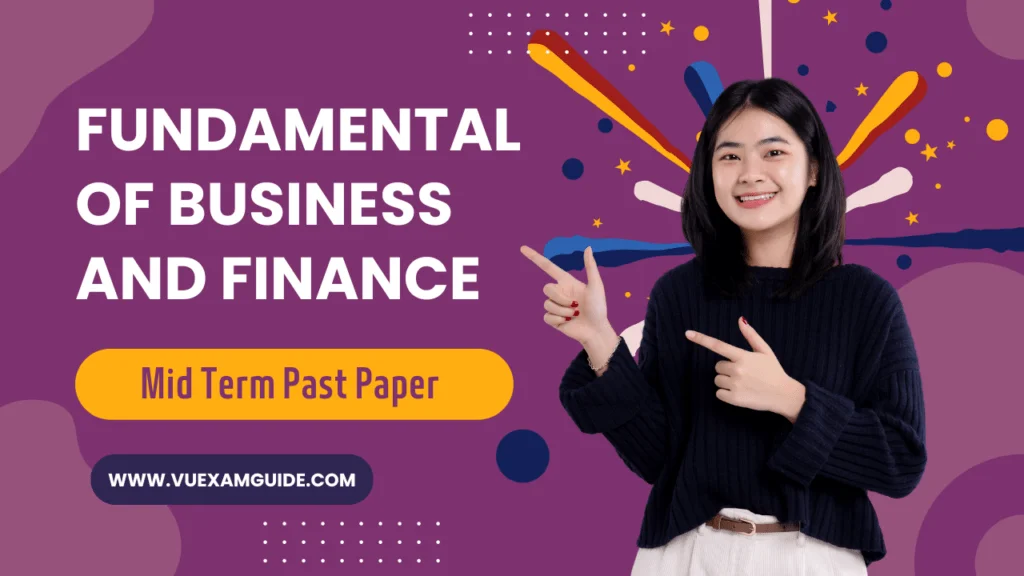 Fundamentals of Business and Finance - Mid Term Past Paper