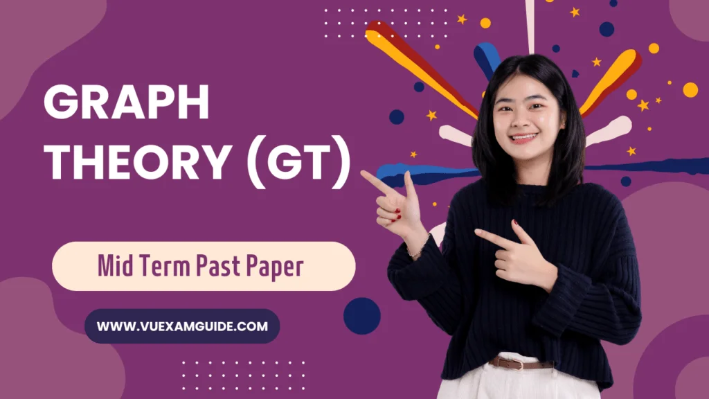 Graph Theory Mid Term Past Paper Superior University VU Exam Guide