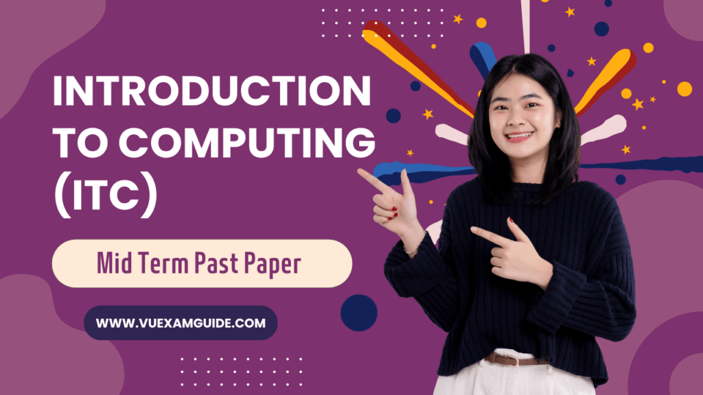 Introduction to Computing Mid Term Past Paper Superior University VU Exam Guide