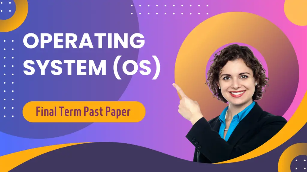 Operating System Final term Past Paper