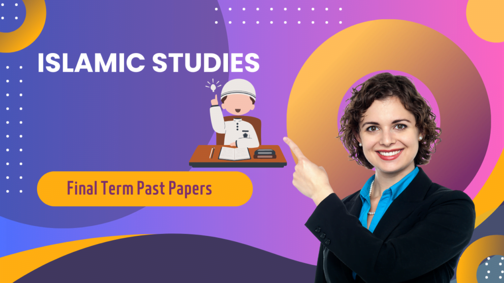 Islamic Studies Final Term Past Paper Superior University VU Exam Guide