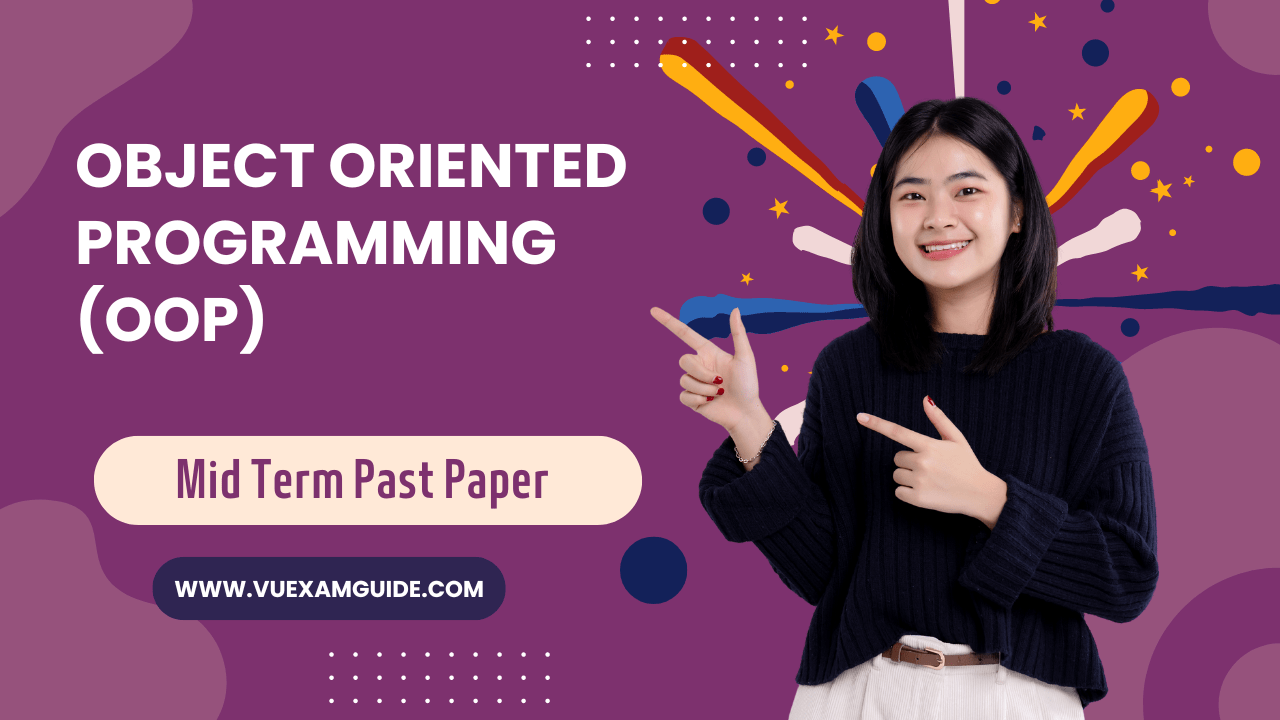 Object-Oriented Programming (OOP) | Mid Term Past Paper | Superior University | VU Exam Guide